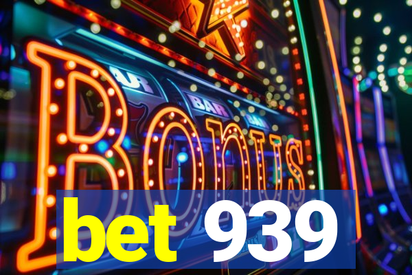 bet 939